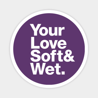 Soft & Wet: Lyrical Jetset Magnet